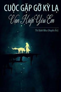 Cuộc Gặp Gỡ Kỳ Lạ: Vạn Kiếp Yêu Em