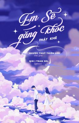 Em Sẽ Gắng Khóc Thật Khẽ - Nhược Thủy Thiên Lưu