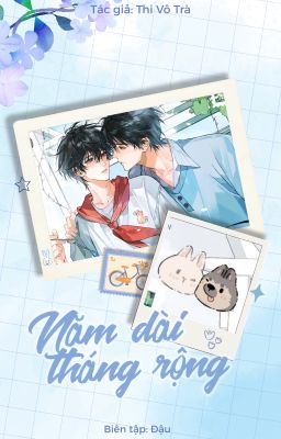 Năm dài tháng rộng - Thi Vô Trà.