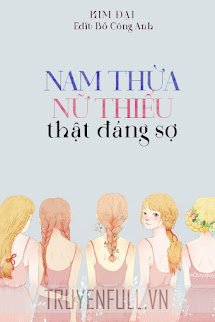 Nam Thừa Nữ Thiếu Thật Đáng Sợ