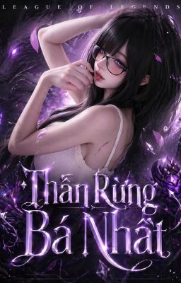 Thần rừng bá nhất | Nhất Đà Thự Bính