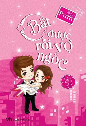 Bắt Được Rồi, Vợ Ngốc