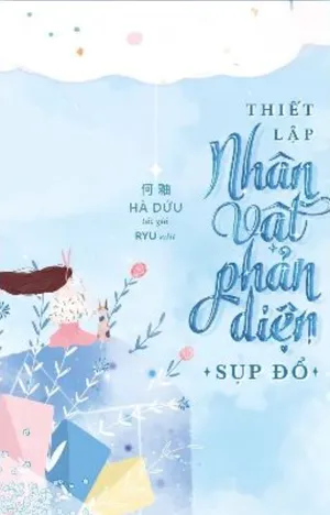 Thiết Lập Phản Diện Khó Mà Không Sụp Đổ