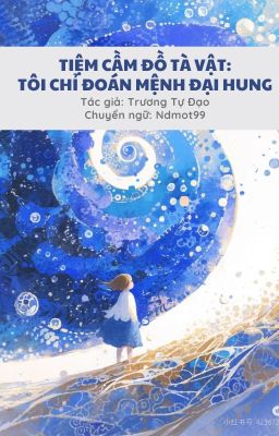 Tiệm cầm đồ tà vật: tôi chỉ tính mệnh đại hung