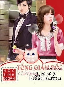 Tổng Giám Đốc Máu Lạnh Chỉ Thương Bà Xã Ngốc Nghếch!