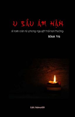 U sầu ám hận: si nam oán nữ phong nguyệt trái nan thường - Khát Vũ