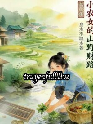Xuyên Không Vào Nàng Ngốc Ta Phân Gia Tự Mình Sống Tốt