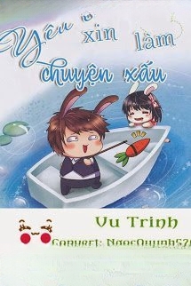 Yêu Em Xin Làm Chuyện Xấu