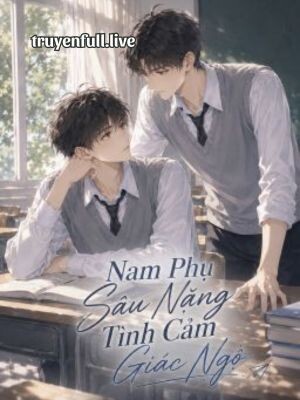 Nam Phụ Sâu Nặng Tình Cảm Giác Ngộ