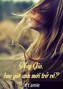 Này Gió, Bao Giờ Anh Mới Trở Về?