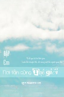 Gặp Em Nơi Tận Cùng Thế Giới